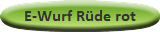 E-Wurf Rüde rot
