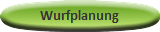 Wurfplanung